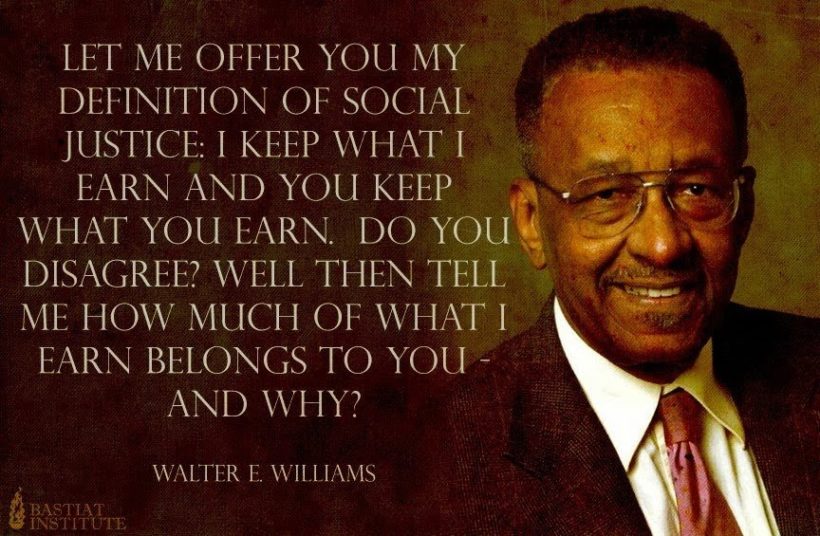 Never forget the great Walter E. Williams